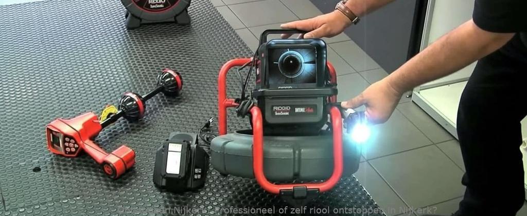 Professioneel of zelf riool ontstoppen in Nijkerk?