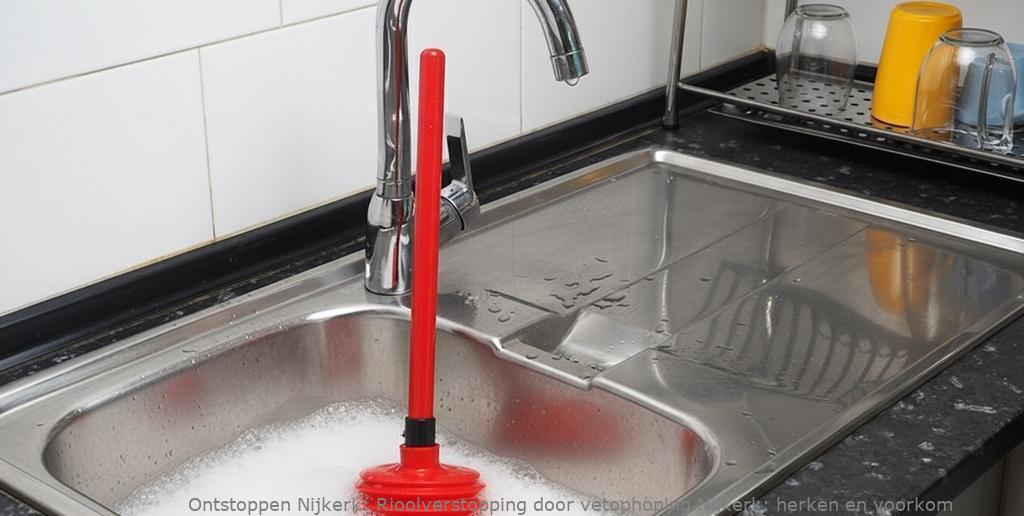 Rioolverstopping door vetophoping Nijkerk: herken en voorkom