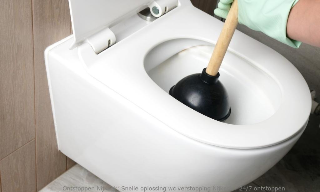 Snelle oplossing wc verstopping Nijkerk | 24/7 ontstoppen